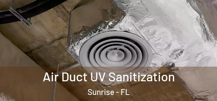Air Duct UV Sanitization Sunrise - FL