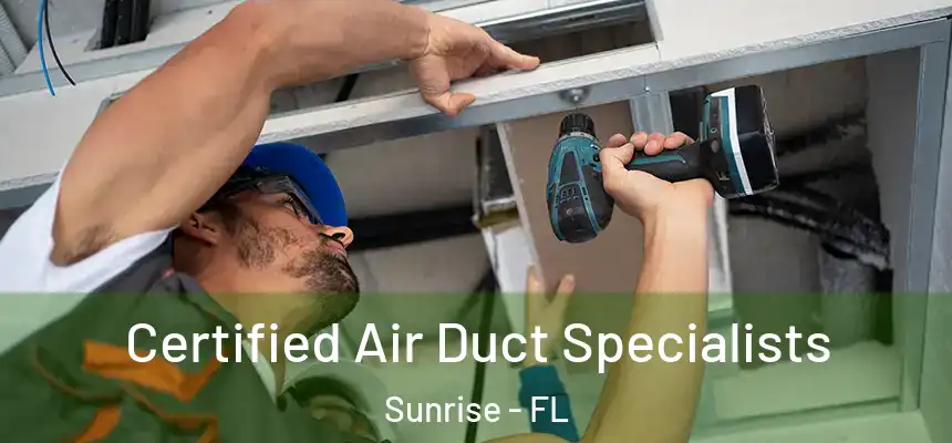 Certified Air Duct Specialists Sunrise - FL