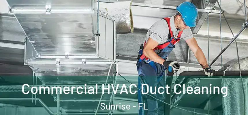  Commercial HVAC Duct Cleaning Sunrise - FL