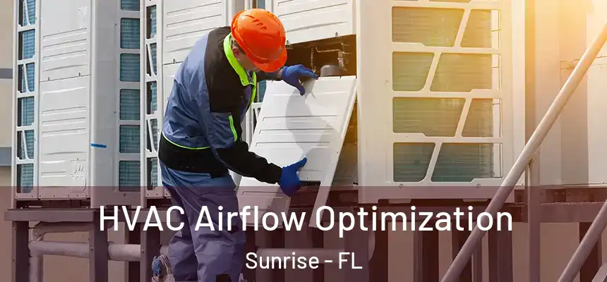 HVAC Airflow Optimization Sunrise - FL