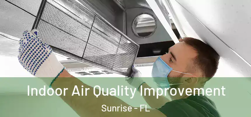 Indoor Air Quality Improvement Sunrise - FL