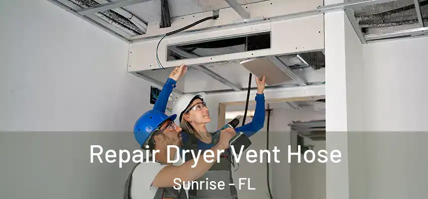  Repair Dryer Vent Hose Sunrise - FL