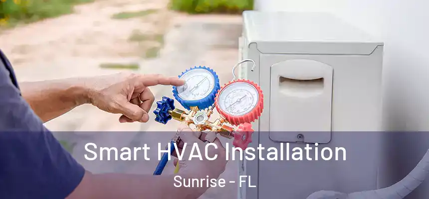 Smart HVAC Installation Sunrise - FL